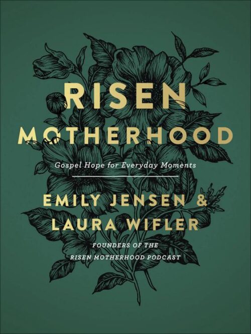 9780736976220 Risen Motherhood : Gospel Hope For Everyday Moments