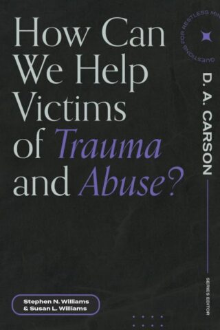 9781683595113 How Can We Help Victims Of Trauma And Abuse