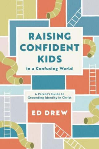 9781784988678 Raising Confident Kids In A Confusing World