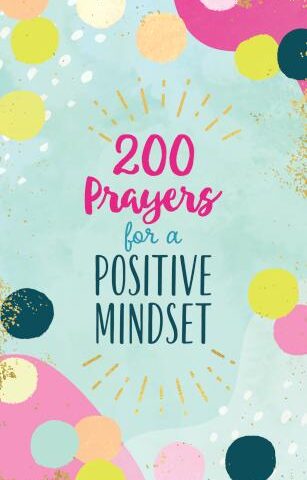 9781636093802 200 Prayers For A Positive Mindset