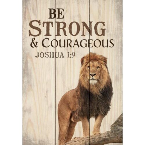 656200905609 Be Strong And Courageous Mini Sign