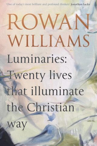 9780281082957 Luminaries : Twenty Lives That Illuminate The Christian Way