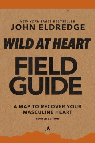 9780310135647 Wild At Heart Field Guide Revised Edition (Revised)