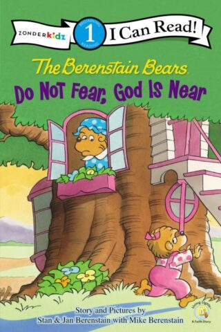 9780310725114 Berenstain Bears Do Not Fear God Is Near Level 1