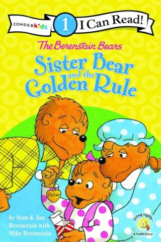 9780310760184 Berenstain Bears Sister Bear And The Golden Rule Level 1