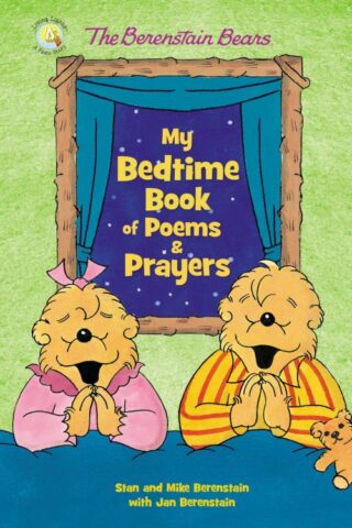 9780310769224 Berenstain Bears My Bedtime Book Of Poems And Prayers