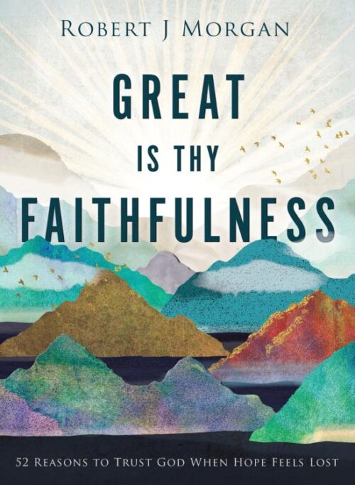 9780718083397 Great Is Thy Faithfulness