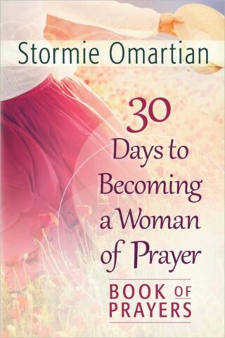 9780736953641 30 Days To Becoming A Woman Of Prayer Book Of Prayers