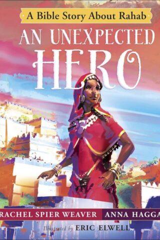 9780736973731 Unexpected Hero : A Bible Story About Rahab