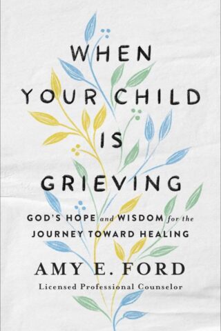 9780736975957 When Your Child Is Grieving