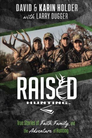 9780736977678 Raised Hunting : True Stories Of Faith