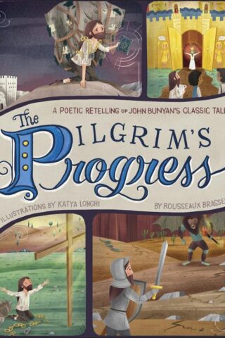 9780736979481 Pilgrims Progress : A Poetic Retelling Of John Bunyan's Classic Tale