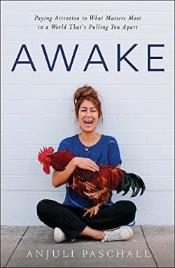 9780764238529 Awake : Paying Attention To What Matters Most In A World That's Pulling You