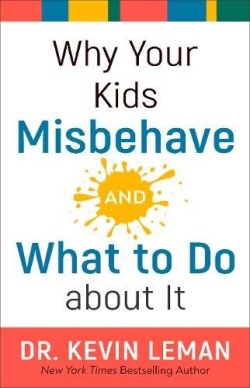 9780800734701 Why Your Kids Misbehave And What To Do About It