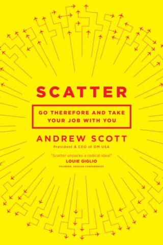 9780802412904 Scatter : Go Therefore And Take Your Job With You