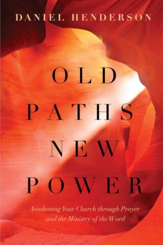 9780802414465 Old Paths New Power