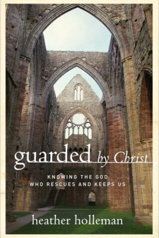 9780802414878 Guarded By Christ