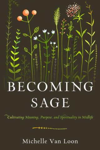 9780802419446 Becoming Sage : Cultivating Meaning