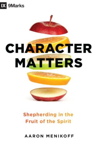 9780802419743 Character Matters : Shepherding In The Fruit Of The Spirit