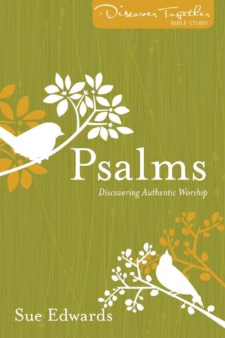 9780825443114 Psalms : Discovering Authentic Worship (Revised)