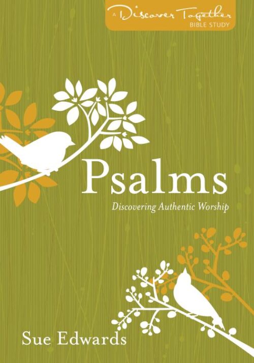 9780825443114 Psalms : Discovering Authentic Worship (Revised)