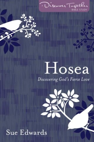 9780825444395 Hosea : Discovering God's Fierce Love