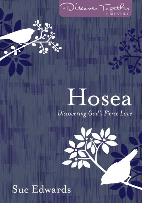 9780825444395 Hosea : Discovering God's Fierce Love