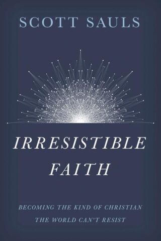 9781400201792 Irresistible Faith : Becoming The Kind Of Christian The World Cant Resist