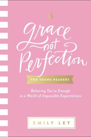 9781400220014 Grace Not Perfection For Young Readers