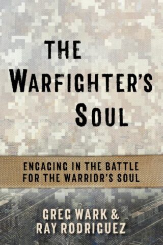 9781424560202 Warfighters Soul : Engaging In The Battle For The Warrior's Soul