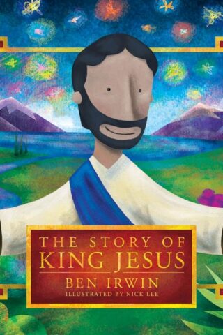 9781434707727 Story Of King Jesus