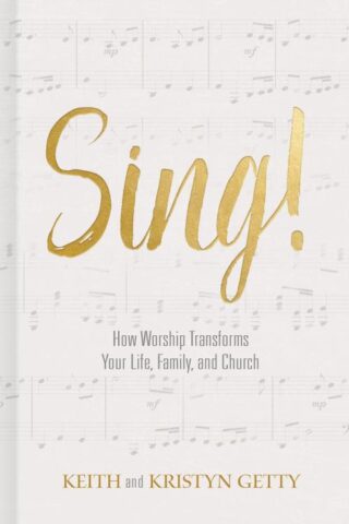 9781462742660 Sing : How Worship Transforms Your Life Family And Church