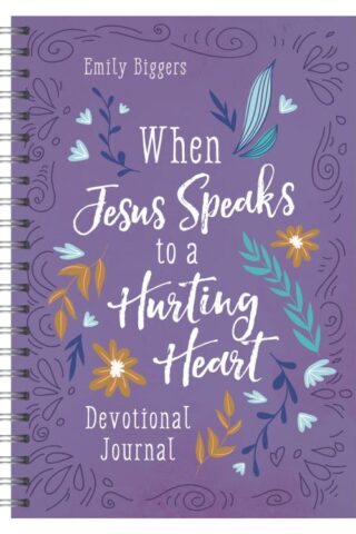 9781636090412 When Jesus Speaks To A Hurting Heart Devotional Journal