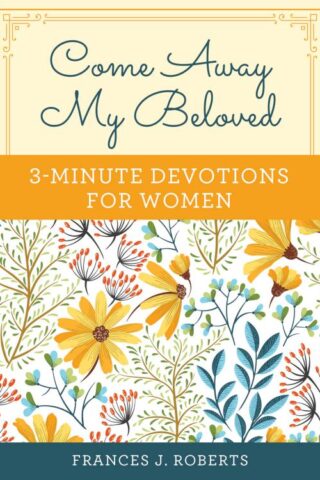 9781643522500 Come Away My Beloved 3 Minute Devotions For Women