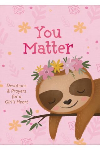 9781643525266 You Matter Devotions And Prayers For A Girls Heart