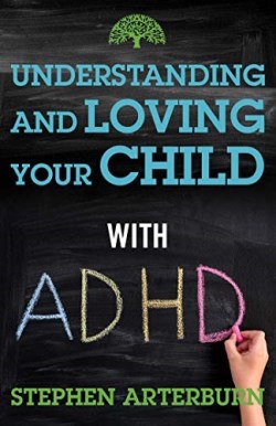 9781684511532 Understanding And Loving Your Child With ADHD