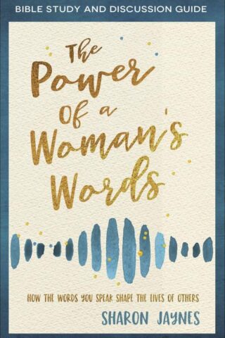 9780736979856 Power Of A Womans Words Bible Study And Discussion Guide (Student/Study Guide)