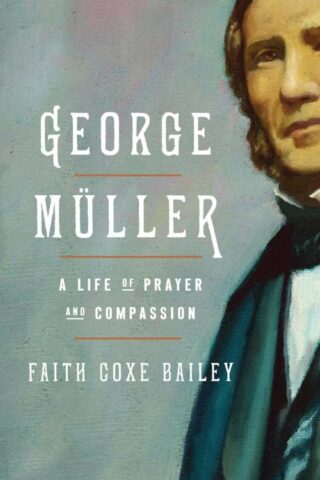 9780802435194 George Muller : A Life Of Prayer And Compassion