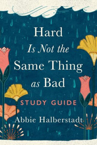 9780736991018 Hard Is Not The Same Thing As Bad Study Guide (Student/Study Guide)