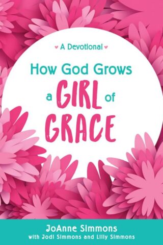 9781683223221 How God Grows A Girl Of Grace