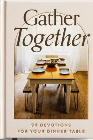 9781648709470 Gather Together : 90 Devotions For Your Dinner Table