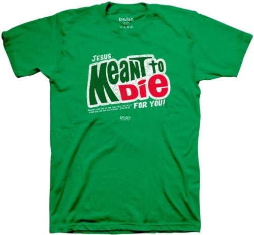612978643471 Kerusso Jesus Meant To Die For You (Small T-Shirt)