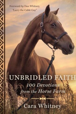 9781400303311 Unbridled Faith : 100 Devotions From The Horse Farm