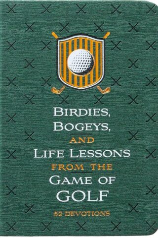 9781424565252 Birdies Bogeys And Life Lessons From The Game Of Golf
