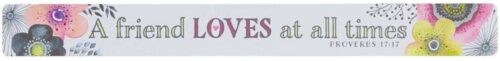 1220000135352 A Friend Loves At All Times Magnetic Strip - Proverbs 17:17