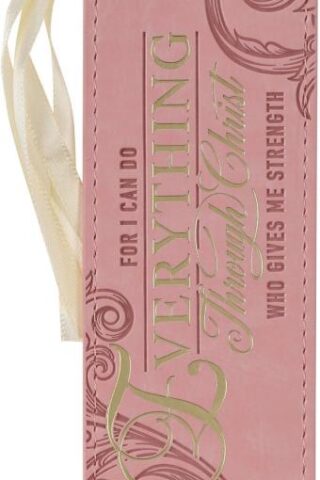 1220000321144 Pink & Gold Faux Leather Premium Bible Verse Bookmark for Women: Everything Thro