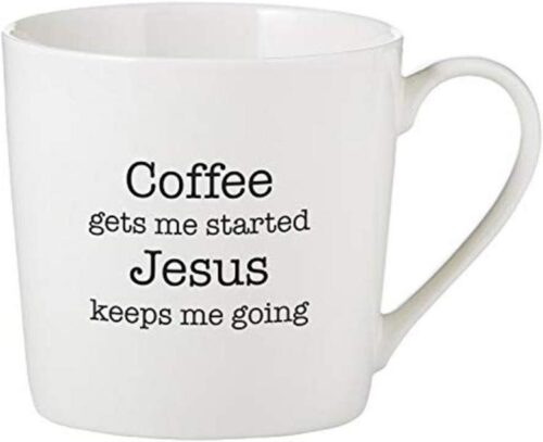 886083715570 Coffee Gets Me Started Jesus Keeps Me Going