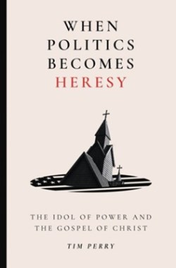 9781683598428 When Politics Becomes Heresy