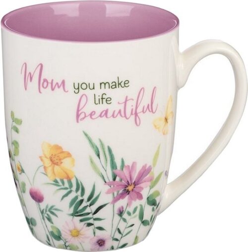 1220000139893 Mom You Make Life Beautiful Floral Garden Ceramic Mug