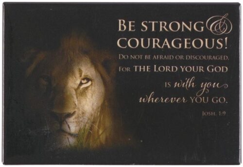 6006937113787 Be Strong & Courageous Magnet - Joshua 1:9